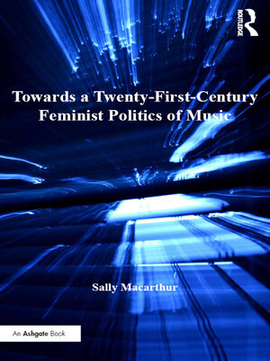cover image of Towards a Twenty-First-Century Feminist Politics of Music